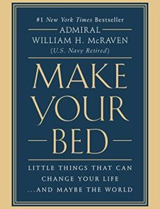 Make Your Bed By William H. McRaven